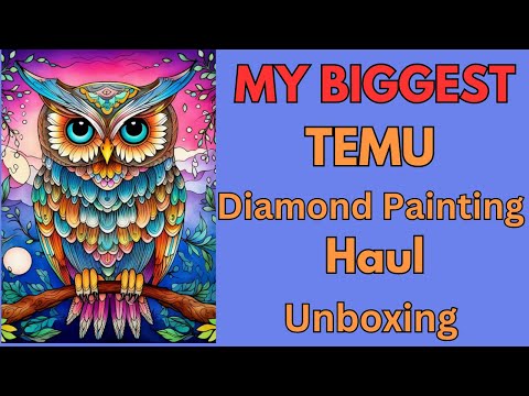 My Biggest TEMU Diamond Painting Haul - Unboxing - Diamond Art -