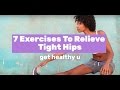 7 Best Exercises for Tight Hips