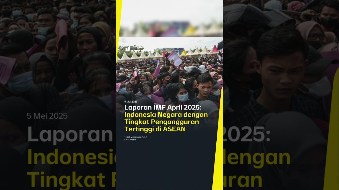 Laporan IMF April 2025: Indonesia Negara dengan Tingkat Pengangguran Tertinggi di ASEAN|Narasi Daily