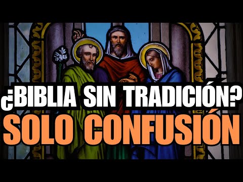 Sin Tradición, la Biblia no se entiende: La falacia de Sola Scriptura