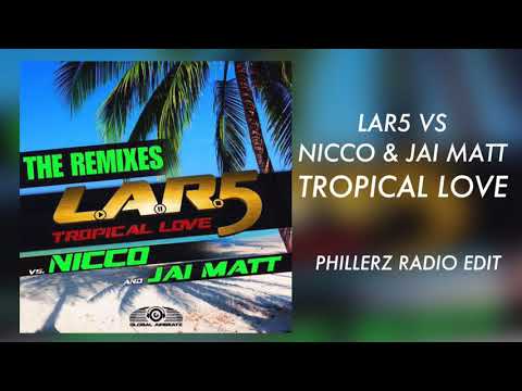 Tropical Love (Phillerz Radio Edit) - LAR5 vs Nicco & Jai Matt