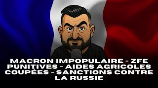 Macron impopulaire, ZFE punitives, aides agricoles coupées et sanctions UE : on en parle !?