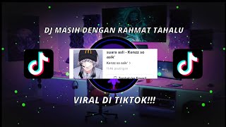 Download lagu DJ MASIH DENGAN RAHMAT TAHALU VIRALL DI TIKTOK!!! (Slowed & Reverb) 🎧🎼 mp3