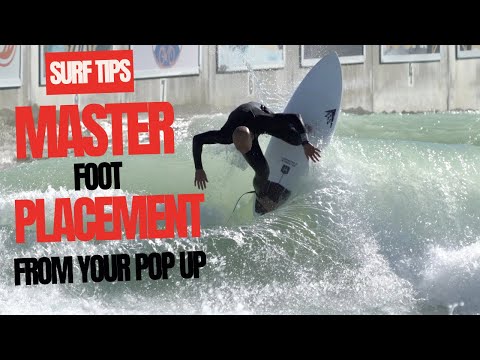 Surf Tips "How to Master Foot Placement" From Pop Up