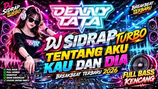 Download lagu DJ SIDRAP TURBO TENTANG AKU KAU DAN DIA BREAKBEAT TERBARU 2026 FULL BASS KENCANG' mp3