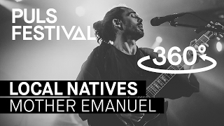 [360°] Local Natives - Mother Emanuel (live beim PULS Festival 2016)