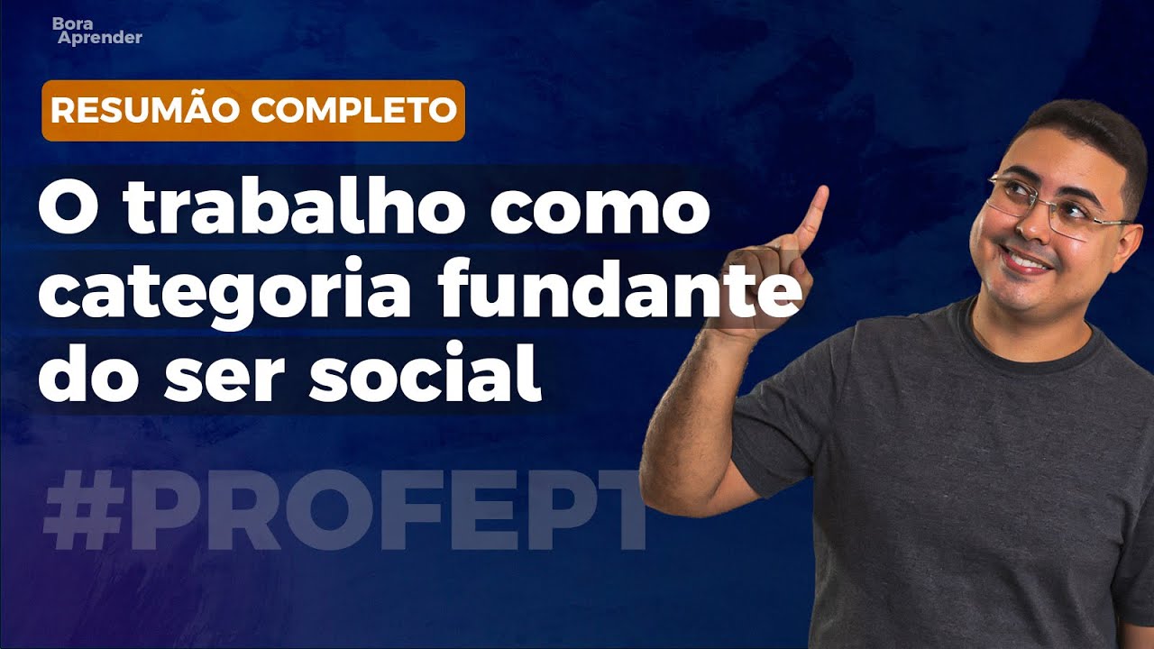 O trabalho como categoria fundante do ser social  | PROFEPT 2024 | RESUMO