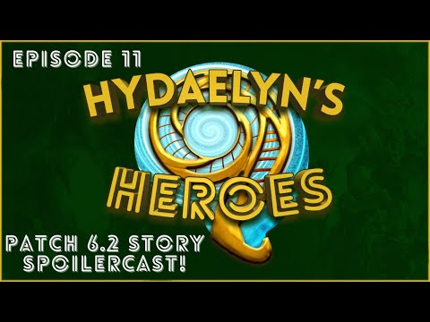 Patch 6.2 Story Spoilercast! w/Sir_OnionKnight!  Hydaelyn's Heroes Ep. 11