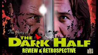 The Story of The Dark Half (1993) - Review &amp; Retrospective