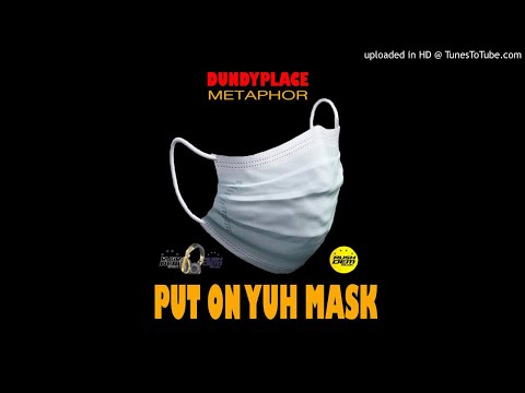 DUNDYPLACE - PUT ON YUH MASK