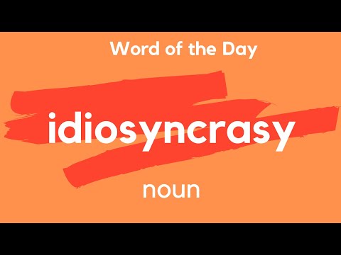 Word of the Day - IDIOSYNCRASY. What does IDIOSYNCRASY mean?