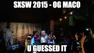 OG Maco SXSW 2015 - U Guessed It/Want More (moshpit!)