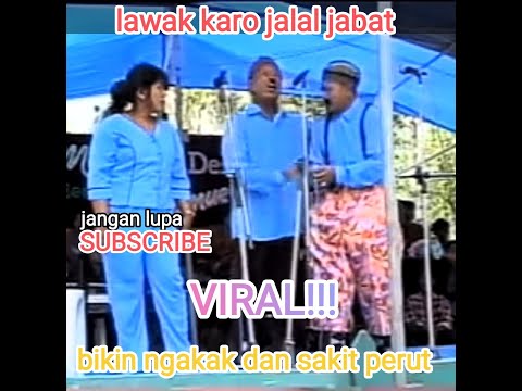 lawak karo [jalal jabat].Medan_Indonesia.Jakarta_indonesia