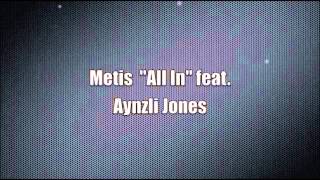 Metis All In  Ft  Aynzli Jones