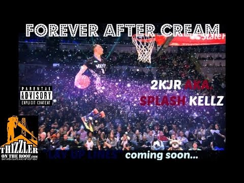 2KJR aka Splash Kellz - Forever After Cream [Thizzler.com]