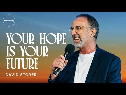Your Hope Is Your Future by David Storer | Sunday Service