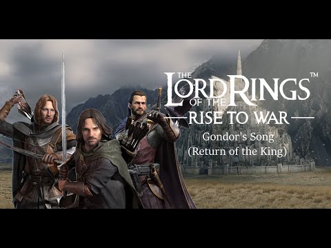 The lord of the rings: Rise to war Gondor's song (Return of the king) Theme