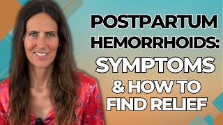 Postpartum Hemorrhoids: Symptoms & How To Find Relief