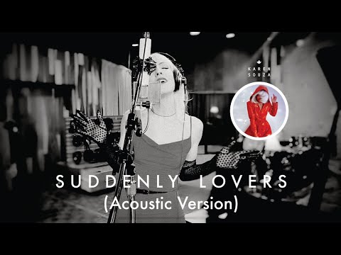 Suddenly Lovers (Acoustic Version) - Karen Souza