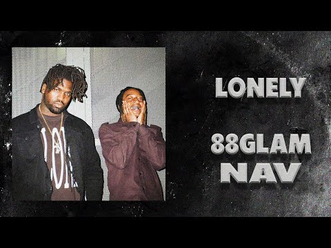 [FREE] 88GLAM x NAV Type Beat - "Lonely" (prod. YXNG SXN)