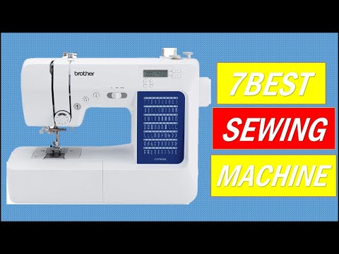 Top 7 Best Sewing Machine in 2023 : 7 Best Sewing Machine [REVIEWS]