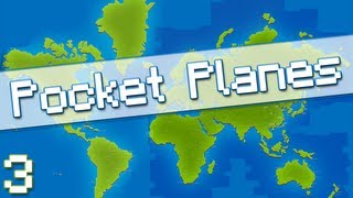 Pocket Planes | Ep. 3