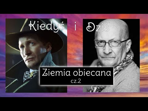Aktorzy z filmu  Ziemia obiecana cz. 2 🎬🎬🎬