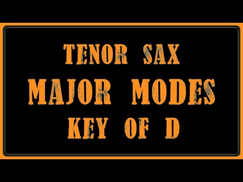 The 7 Modes of D Major for Tenor Saxophone