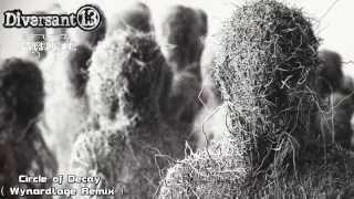Diversant:13 - Circle of Decay ( Wynardtage Remix )