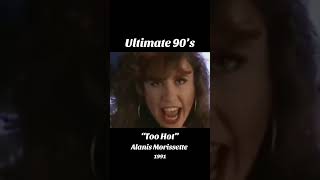 Ultimate 90’s - Too Hot by Alanis Morissette (1991) #alanismorissette #toohot #90ssong