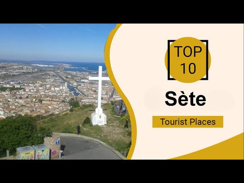 Top 10 Best Tourist Places to Visit in Sète | France - English