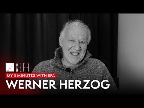My 3 minutes with EFA - Werner Herzog