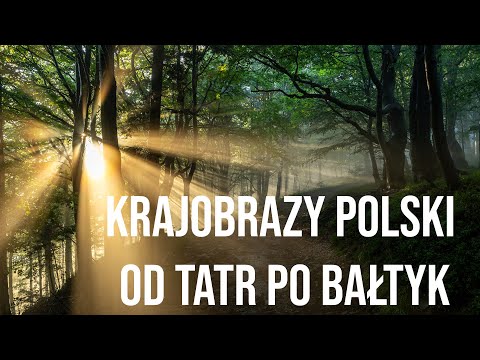 Krajobrazy Polski - od Tatr po Bałtyk