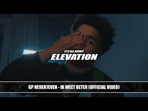 GP NE9EN7EVEN - Ik Weet Beter (Official Video)
