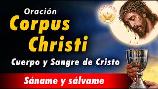 ORACION de CORPUS CHRISTI ❣️ cuerpo y sangre de Cristo sáname y sálvame