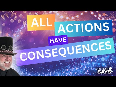 All Actions Have Consequences - Pause Predict... then Act - Character Education Video by Steve Trash