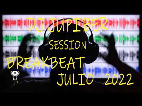 Dj Jupiber Session Breakbeat Julio 2022