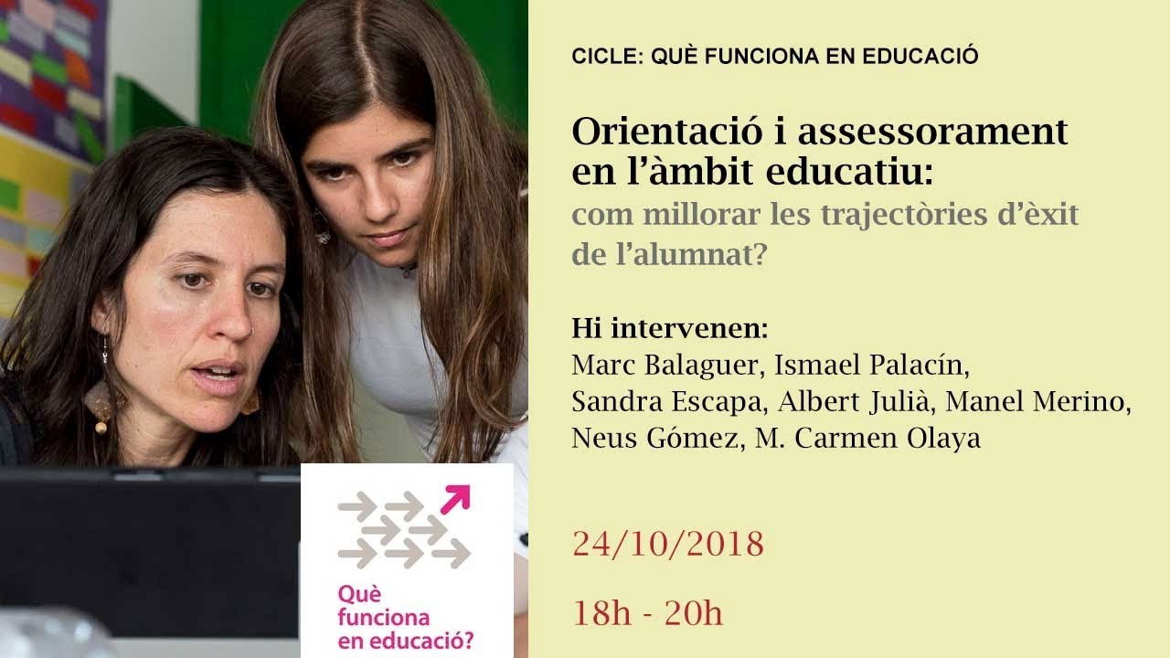 Orientació i assessorament en l’àmbit educatiu: com millorar les trajectòries d’èxit de l’alumnat? 