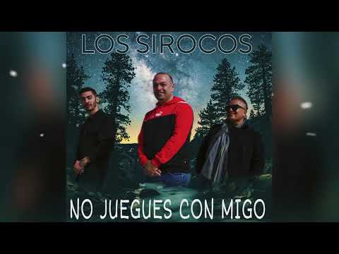 LOS SIROCOS - NO JUEGUES CON MIGO