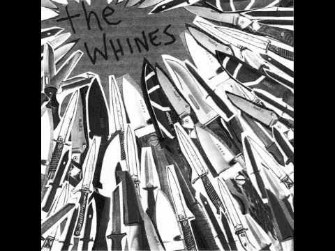 the whines - insane ok
