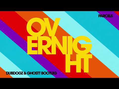Parcels - Overnight (Dubdogz & Ghostt Bootleg)