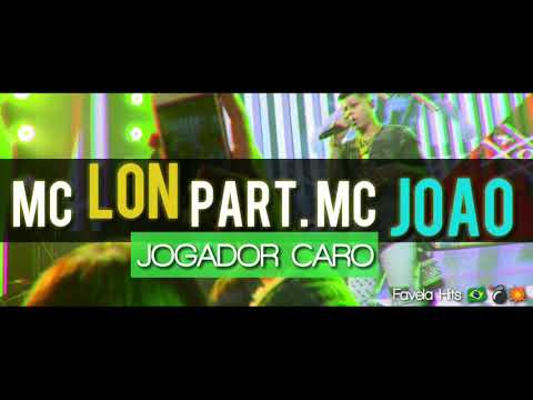 22.11 Mc Lon part. Mc João - Jogador Caro