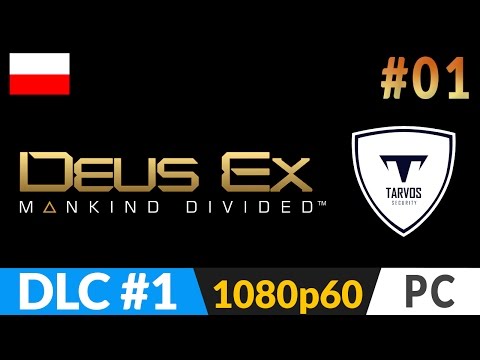 DEUS EX: Rozłam Ludzkości - DLC 1 "Desperackie środki" - odc.1 (#1) - Wycięta historia?