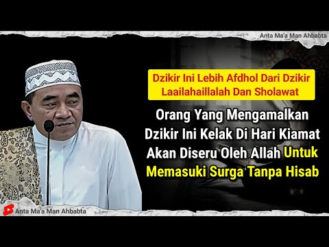 YANG MENGAMALKAN DZIKIR INI, KELAK AKAN MASUK SURGA TANPA HISAB - ABAH GURU BAKHIET TERBARU