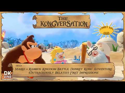The Kongversation 1023 - Mario + Rabbids: DK Adventure (Outrageously Belated) First Impressions