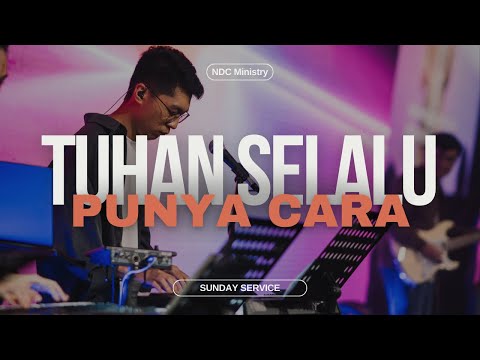 Tuhan Selalu Punya Cara - Live From NDC Ministry