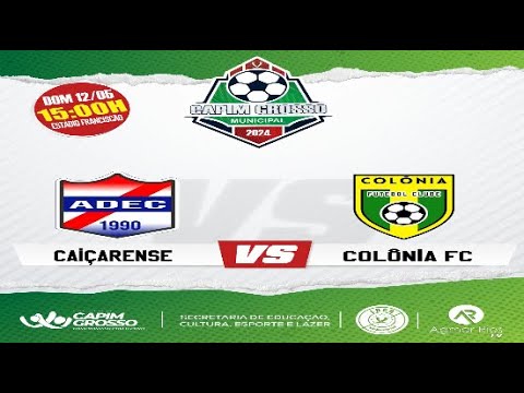 Caiçarense x Colônia - Campeonato Municipal de Capim Grosso 2024