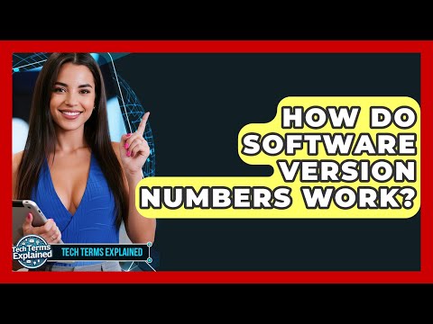 How Do Software Version Numbers Work? - Tech Terms Explained