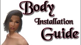 Skyrim | How to Install Body Mods for Beginners