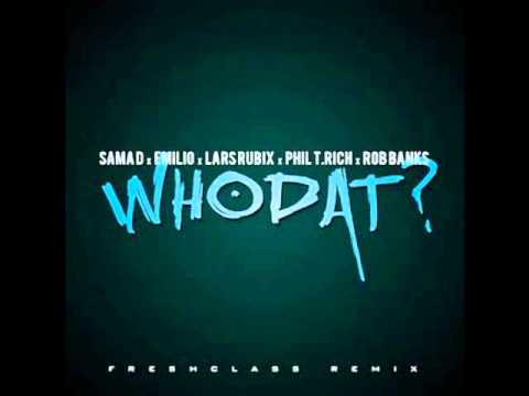 Sama D x Emilio x Lars Rubix x Phil T.Rich x Rob Banks - Who Dat